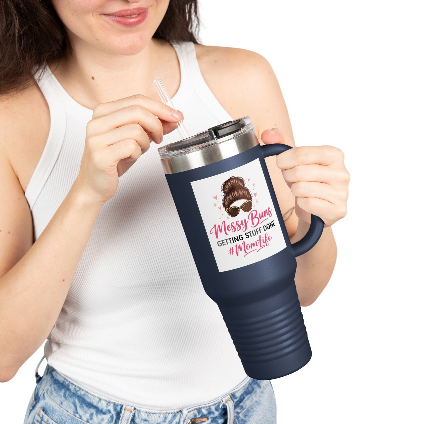 40oz Insulated Travel Mug — "Messy Buns Getting Stuff Done #MomLife"