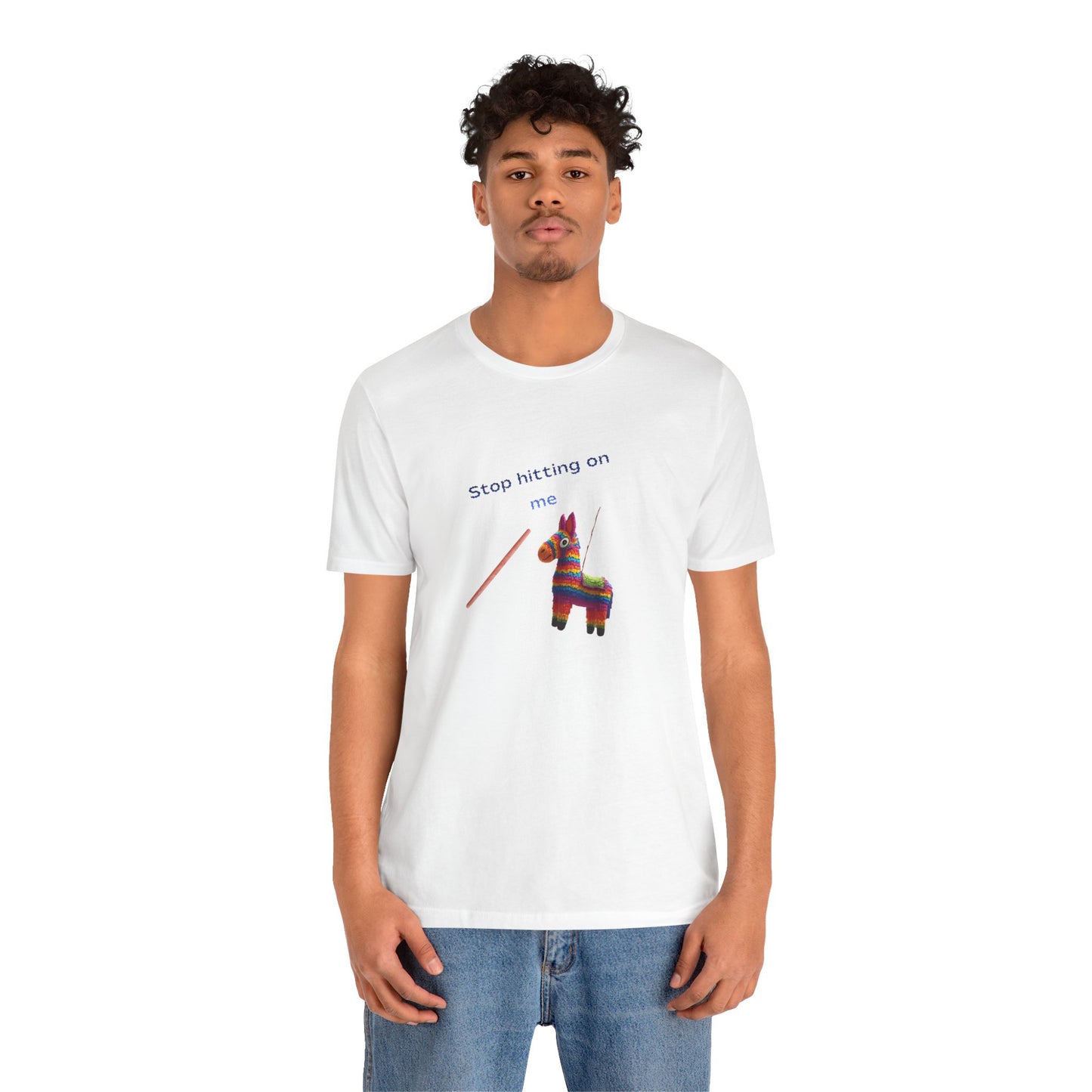 Stop Hitting On Me Piñata T-Shirt