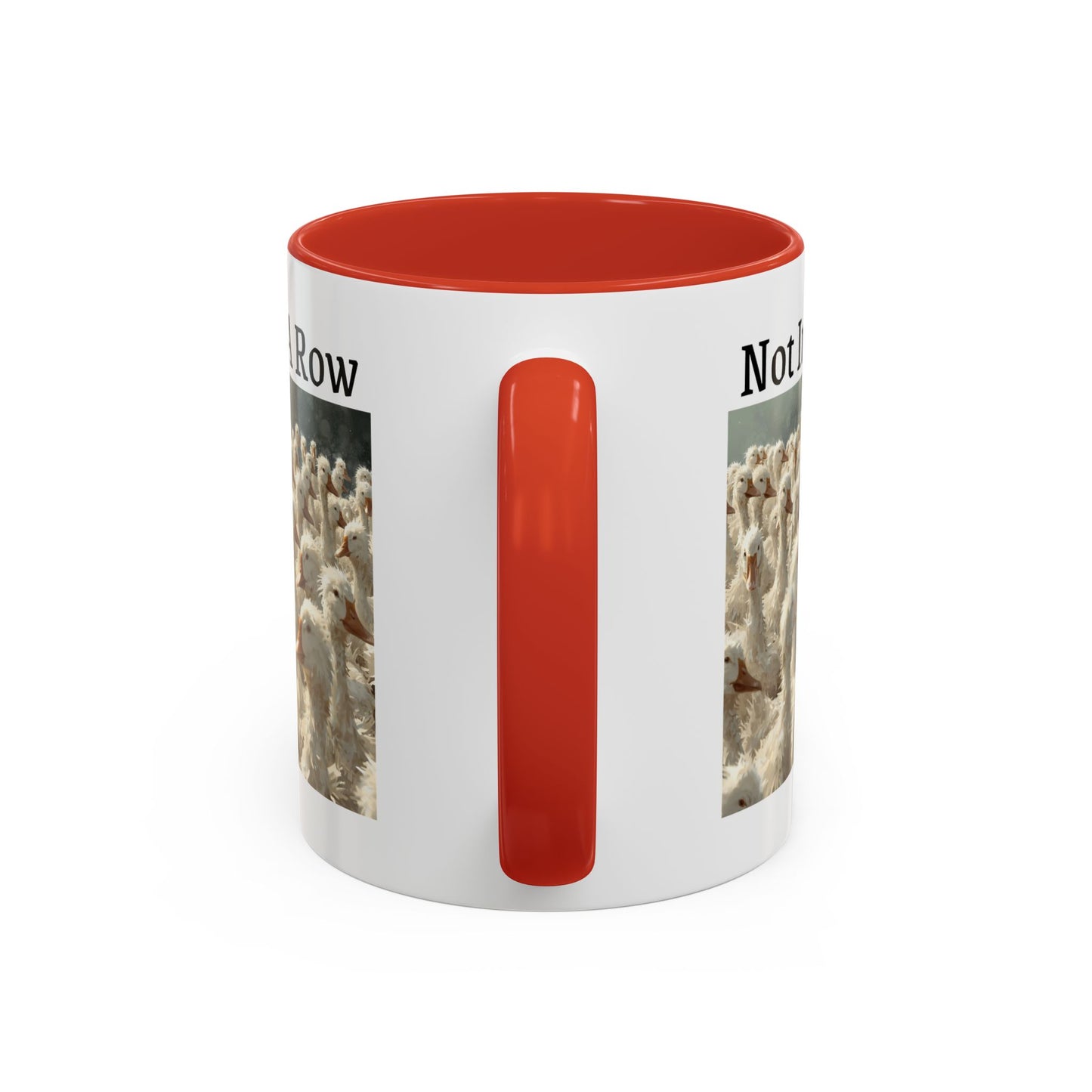 Not In A Row Coffee Mug — Funny Duck Flock Accent Mug (11/15oz)