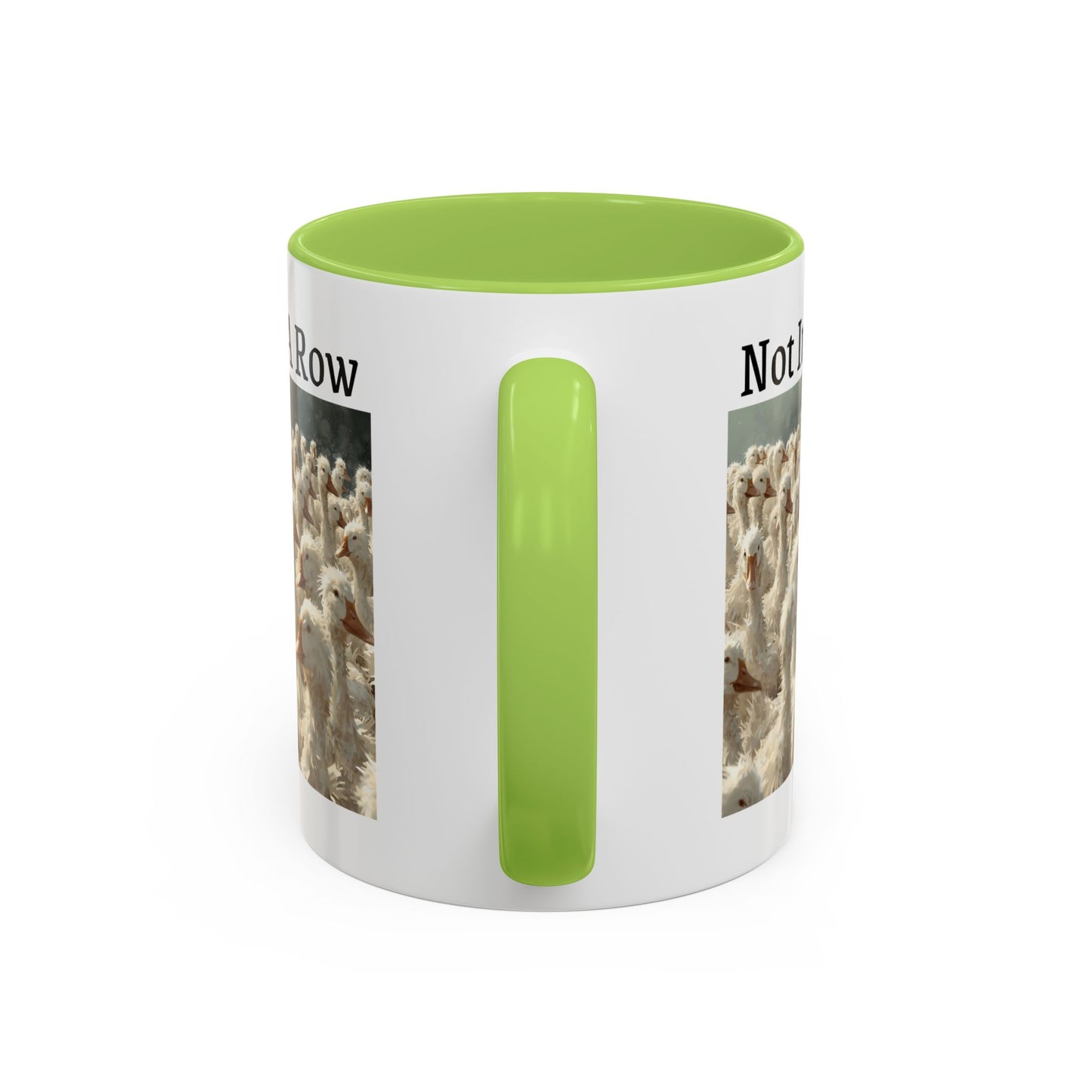 Not In A Row Coffee Mug — Funny Duck Flock Accent Mug (11/15oz)