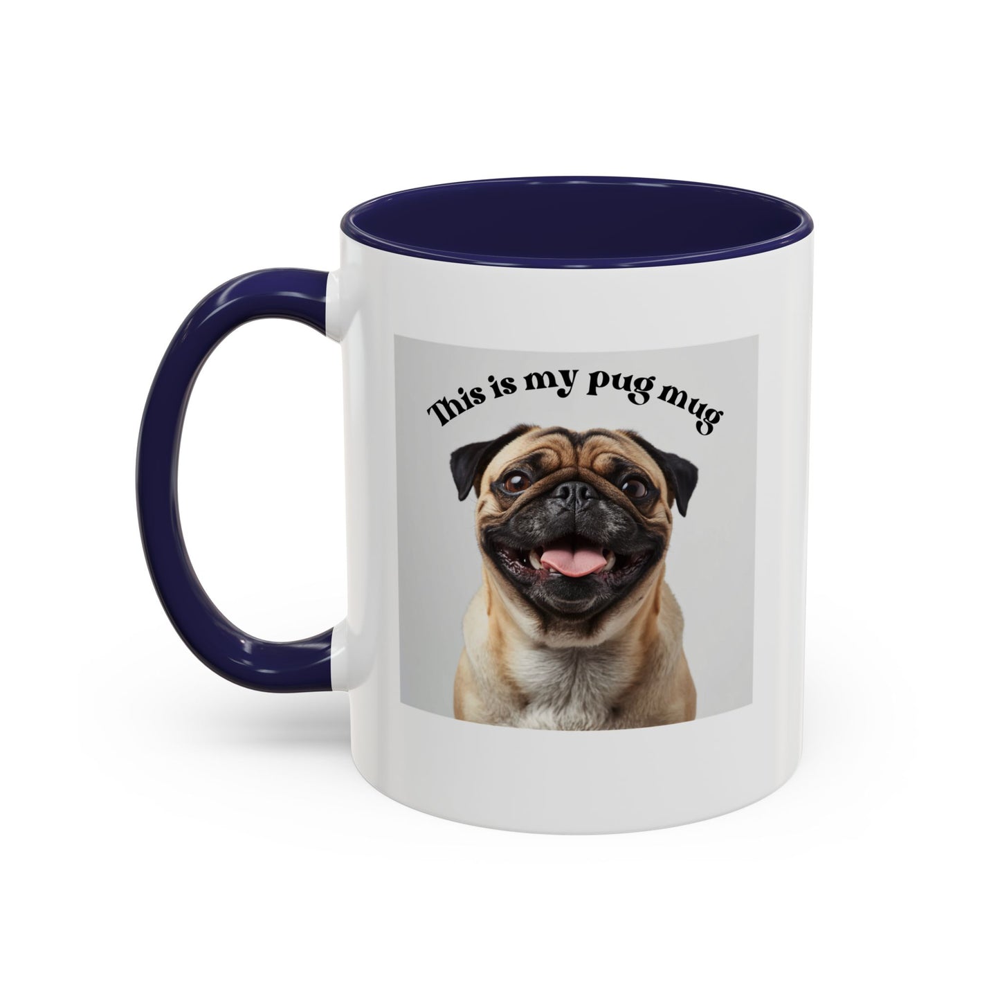 Pug Coffee Mug — "This is my pug mug" Accent Ceramic Cup (11/15oz)