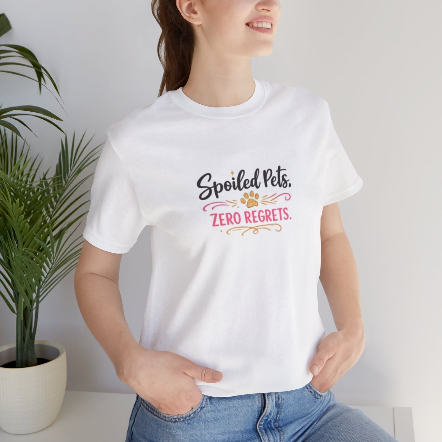 Spoiled Pets, Zero Regrets T-Shirt