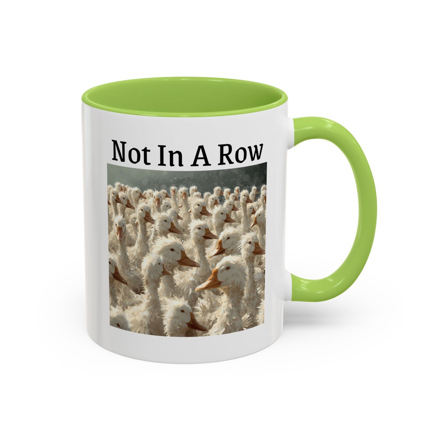 Not In A Row Coffee Mug — Funny Duck Flock Accent Mug (11/15oz)