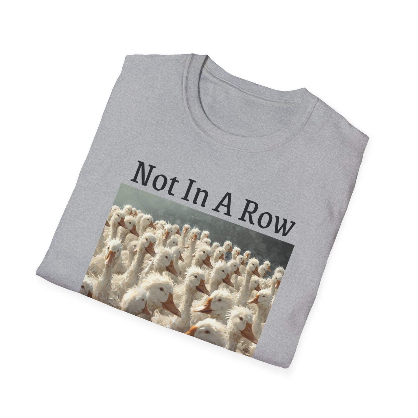 T-Shirt — "Not In A Row" Duck Flock Graphic Tee