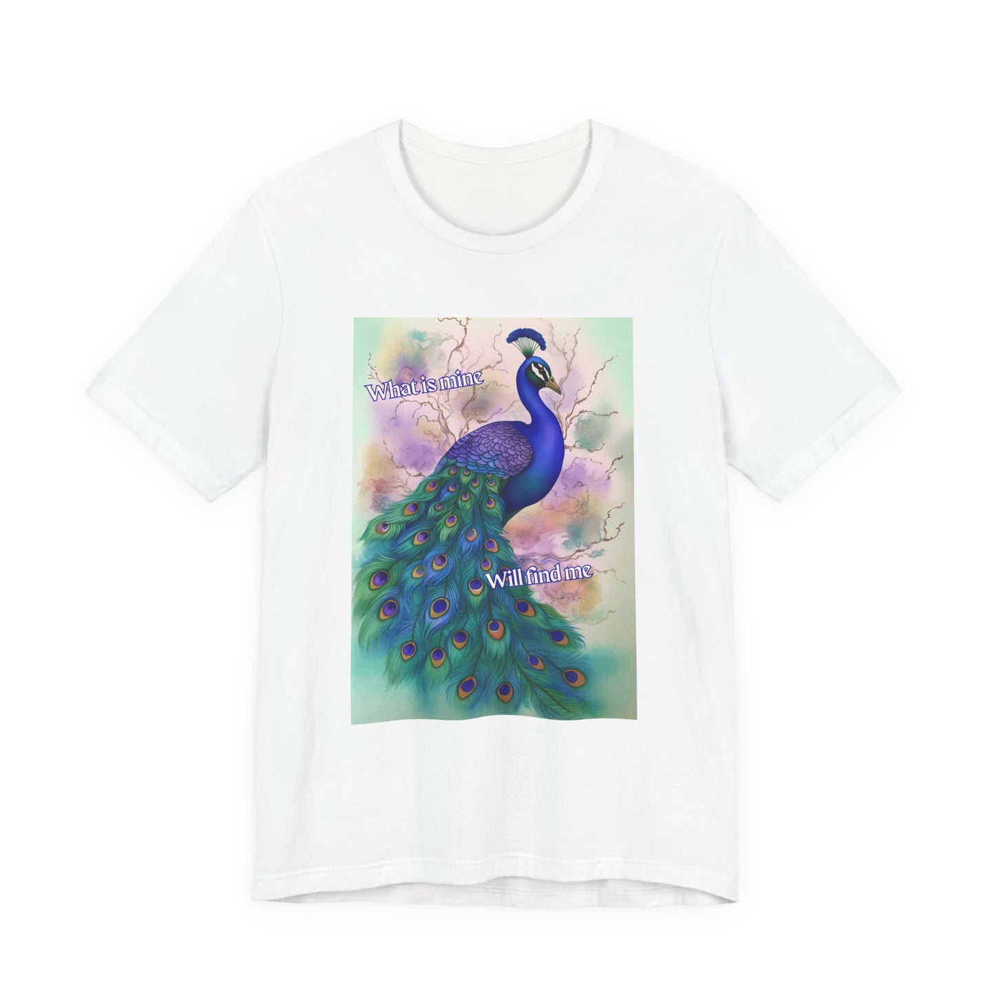 Peacock Illustration Tee – :"What's mine, will find me" Inspirational Graphic T-Shirt