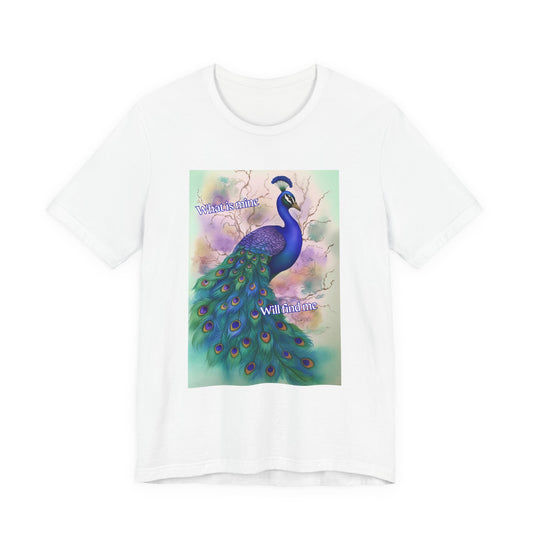 Peacock Illustration Tee – :"What's mine, will find me" Inspirational Graphic T-Shirt