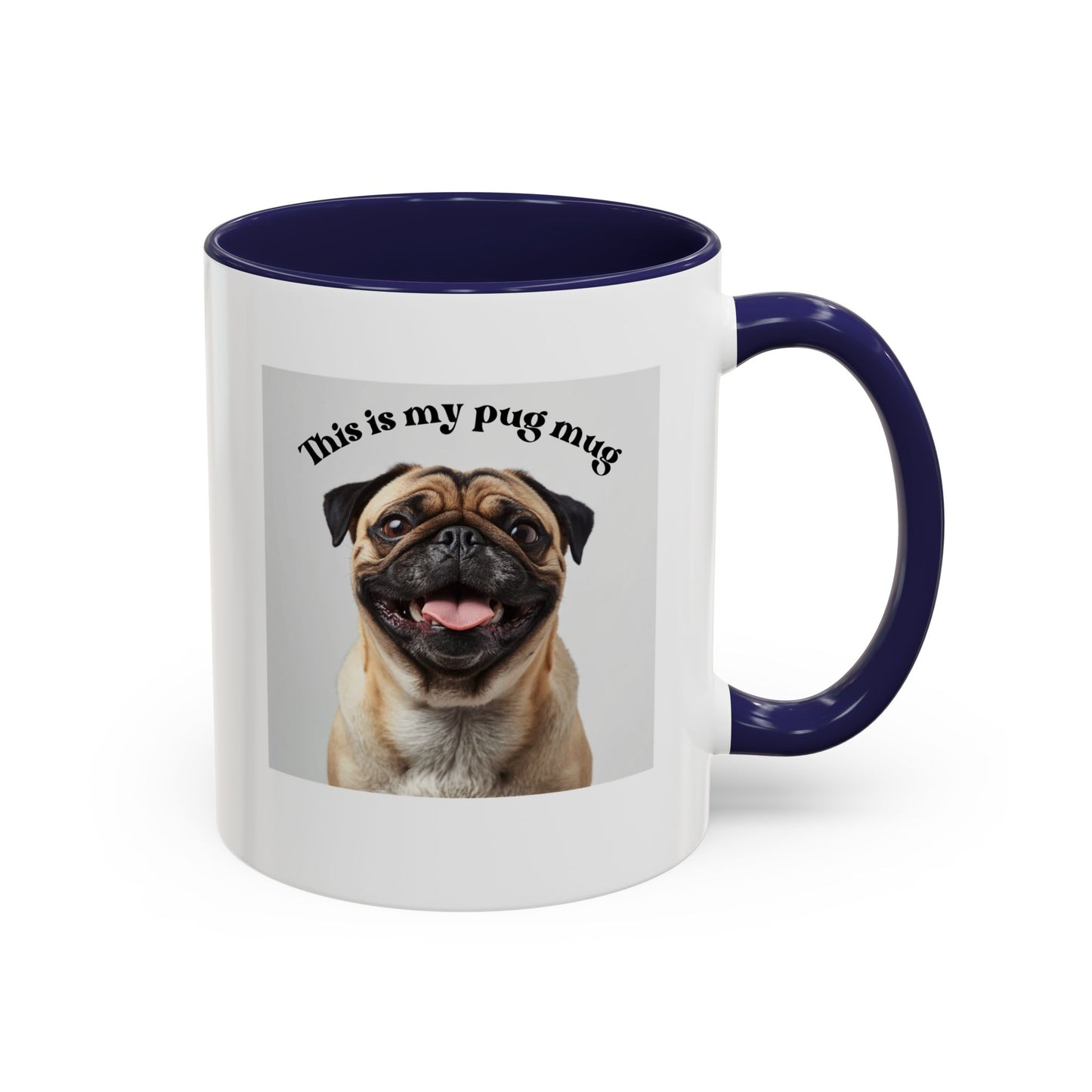 Pug Coffee Mug — "This is my pug mug" Accent Ceramic Cup (11/15oz)