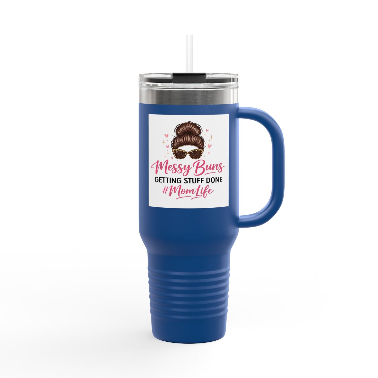 40oz Insulated Travel Mug — "Messy Buns Getting Stuff Done #MomLife"