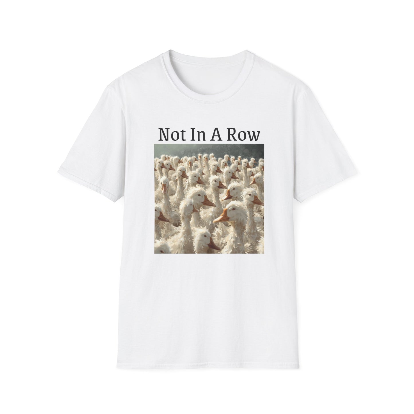 T-Shirt — "Not In A Row" Duck Flock Graphic Tee