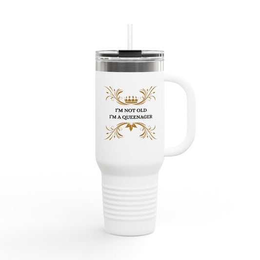 40oz Insulated Travel Mug — “I’m Not Old I’m a Queenager” Floral Crown Design
