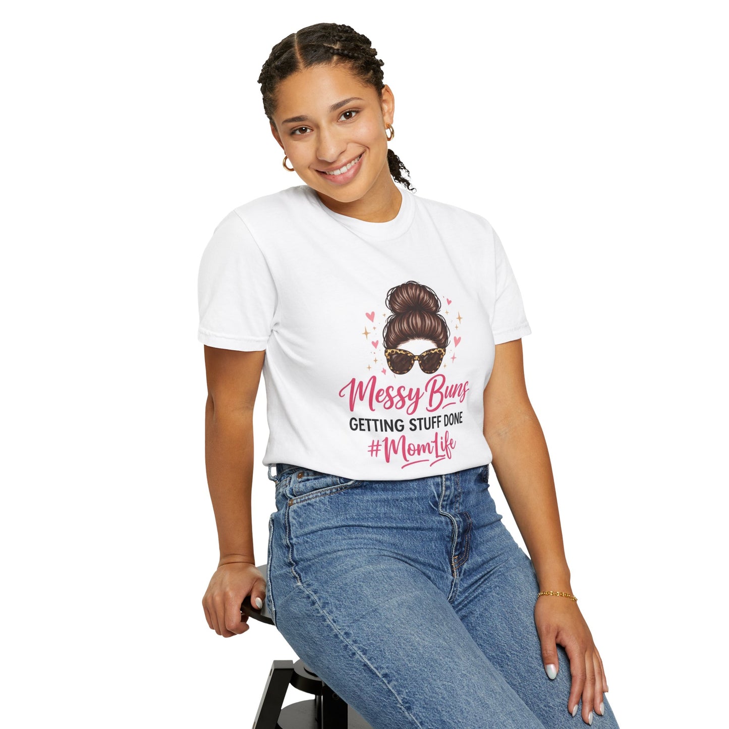 Messy Buns Getting Stuff Done #MomLife T-Shirt