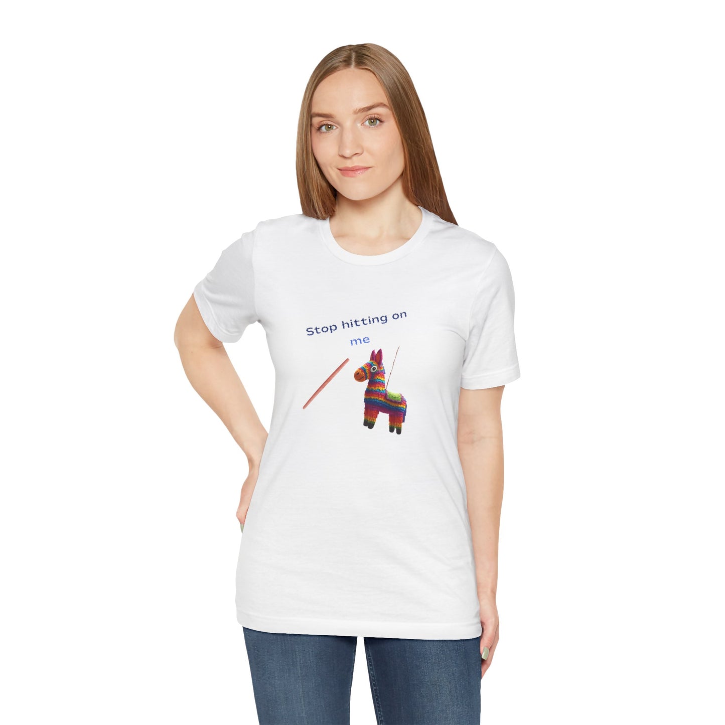 Stop Hitting On Me Piñata T-Shirt