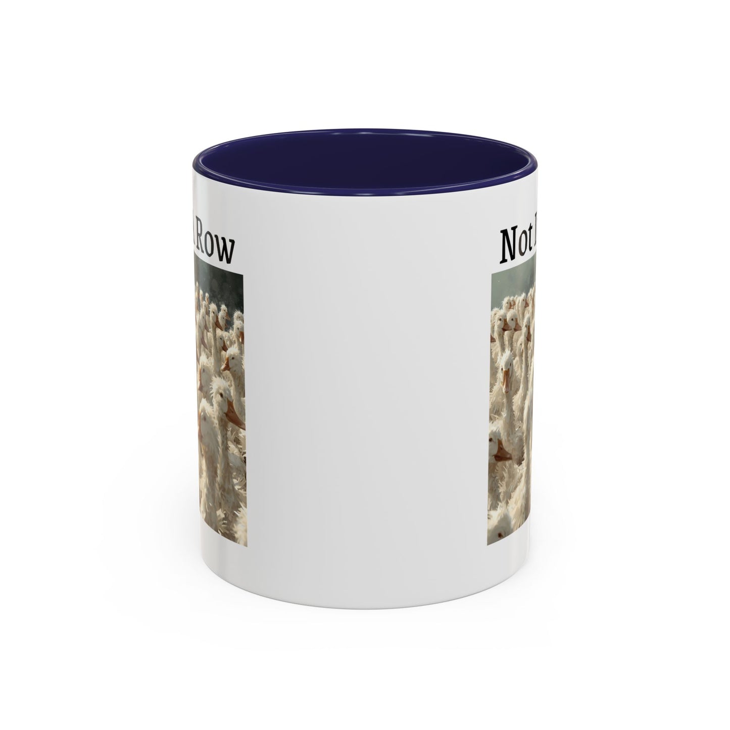 Not In A Row Coffee Mug — Funny Duck Flock Accent Mug (11/15oz)