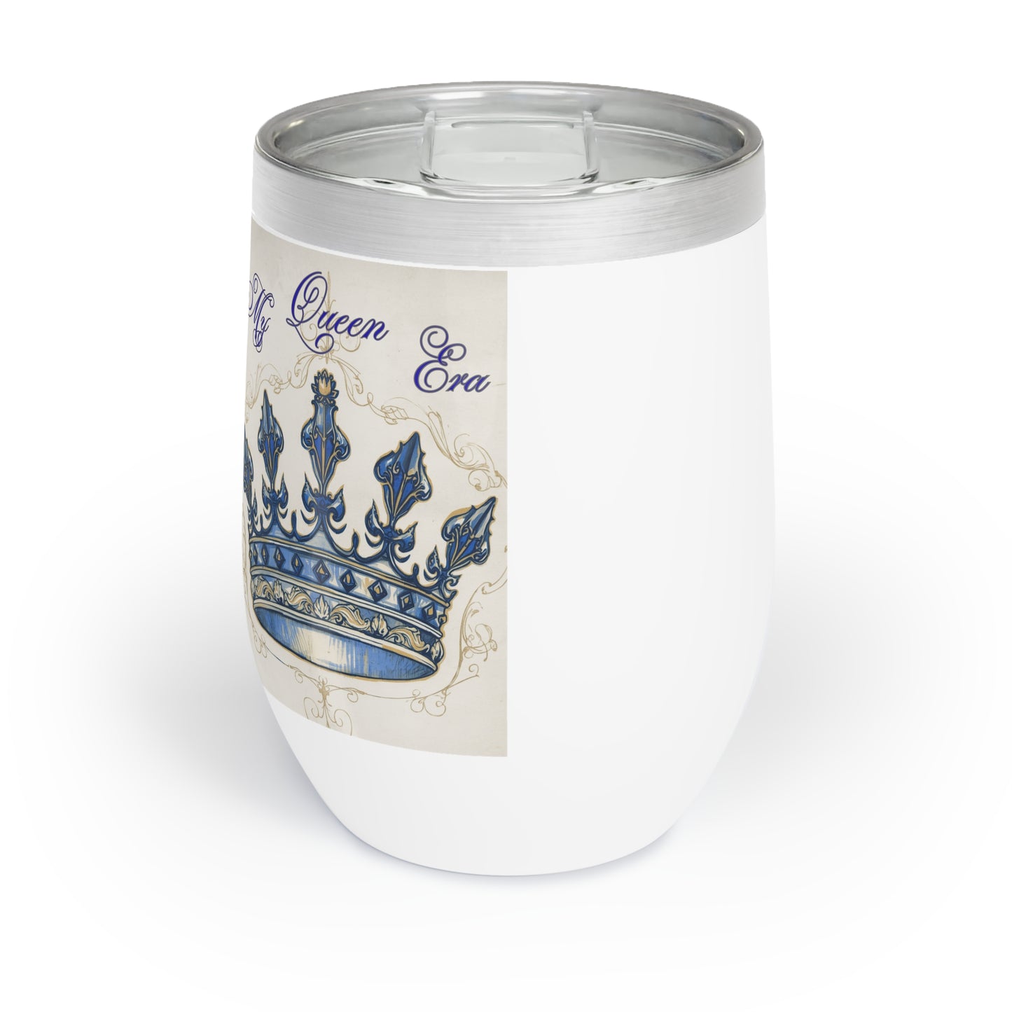 Chill Wine Tumbler- "My Queen Era"