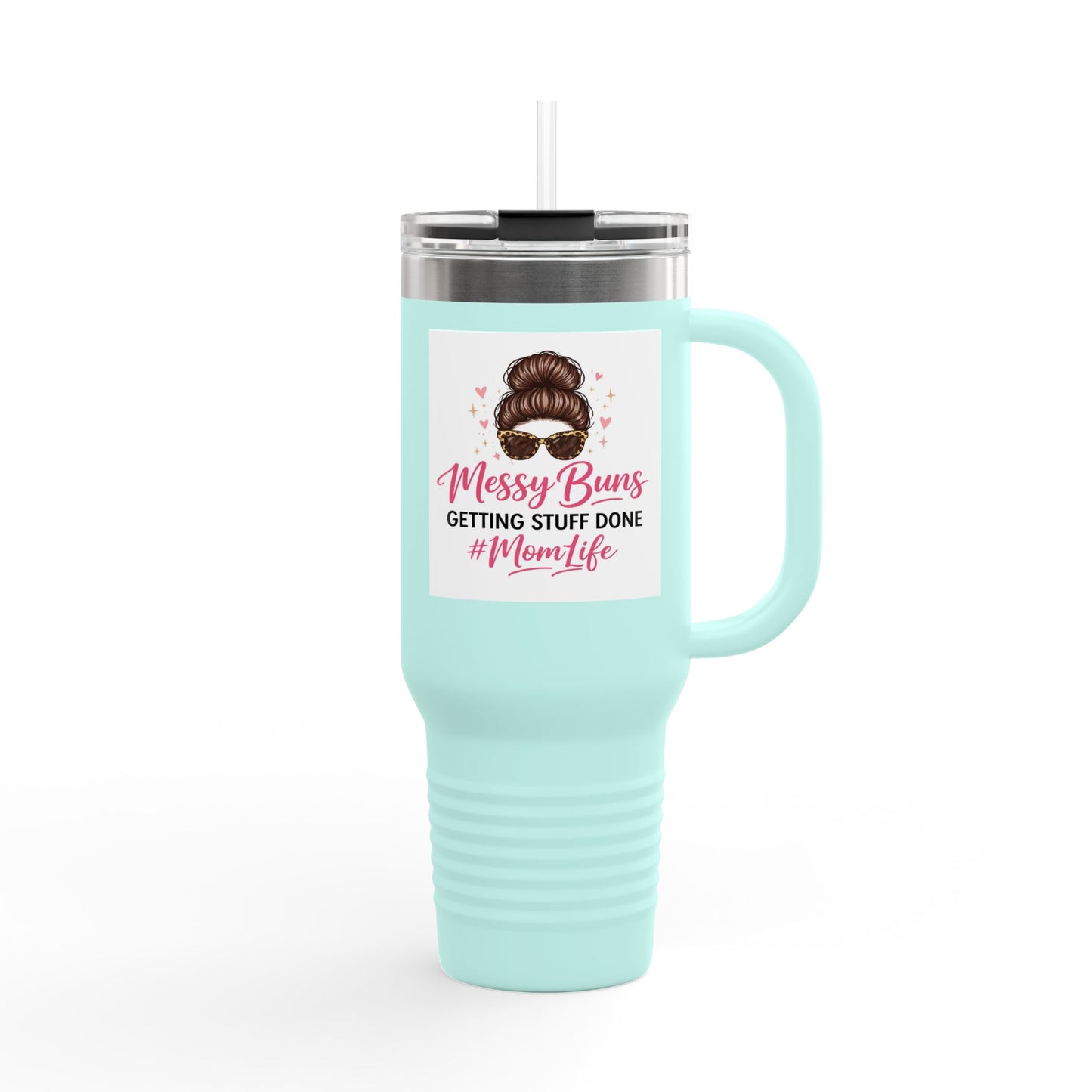 40oz Insulated Travel Mug — "Messy Buns Getting Stuff Done #MomLife"