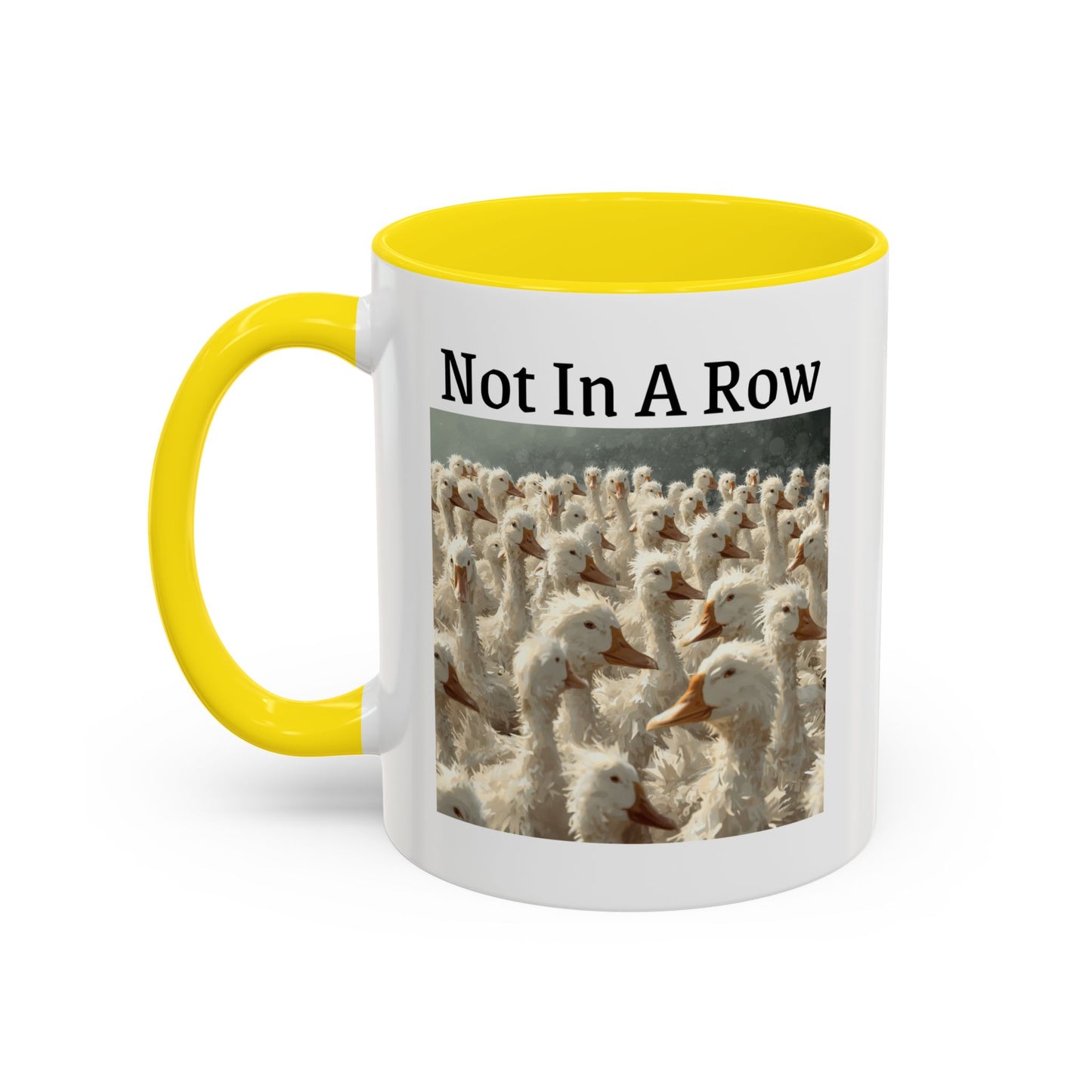 Not In A Row Coffee Mug — Funny Duck Flock Accent Mug (11/15oz)