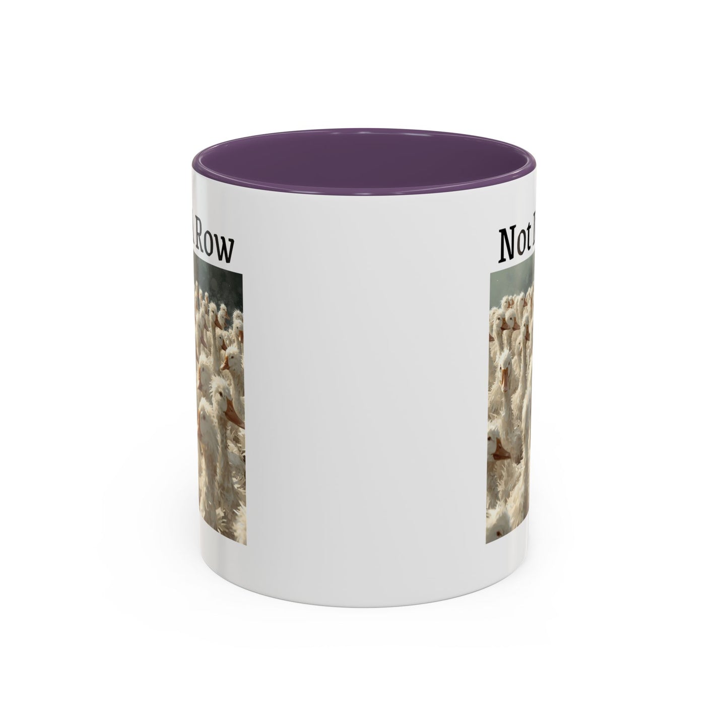 Not In A Row Coffee Mug — Funny Duck Flock Accent Mug (11/15oz)