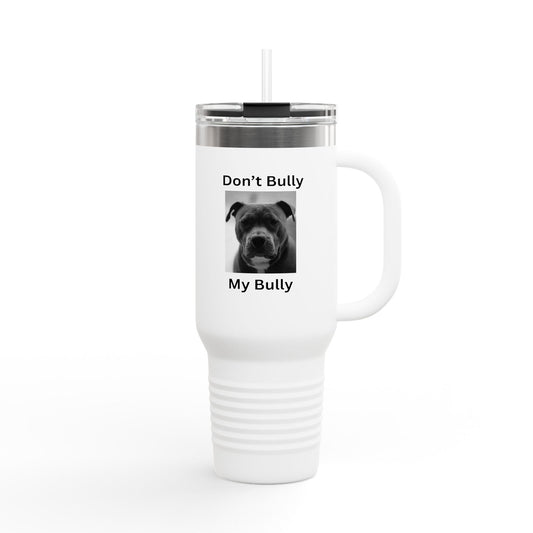 40oz Insulated Travel Mug – “Don’t Bully My Bully” Pit Bull Rescue Design