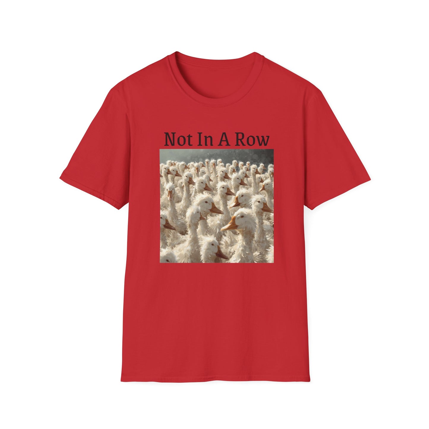 T-Shirt — "Not In A Row" Duck Flock Graphic Tee