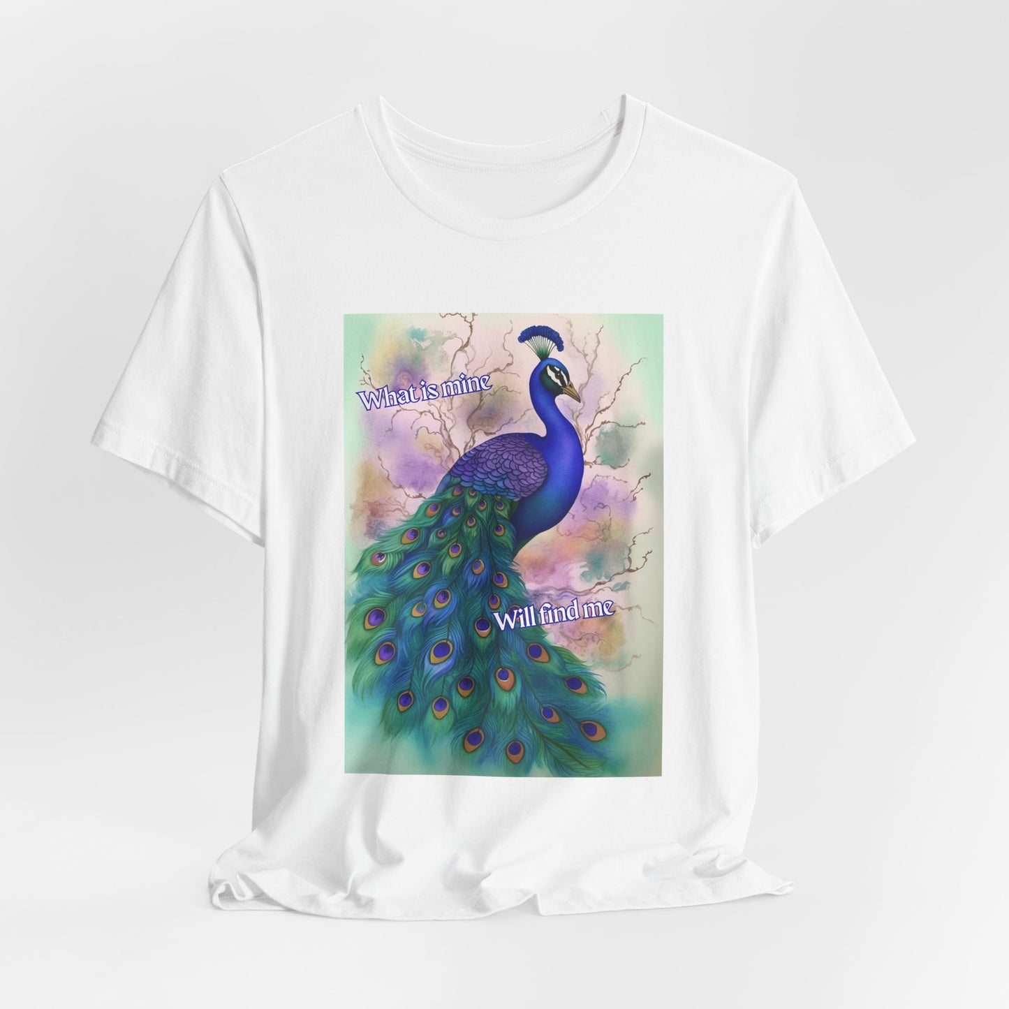 Peacock Illustration Tee – :"What's mine, will find me" Inspirational Graphic T-Shirt