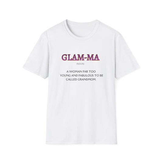 Glam-Ma T-Shirt — "A woman far too young and fabulous to be called Grandmom" Grandma Gift Tee
