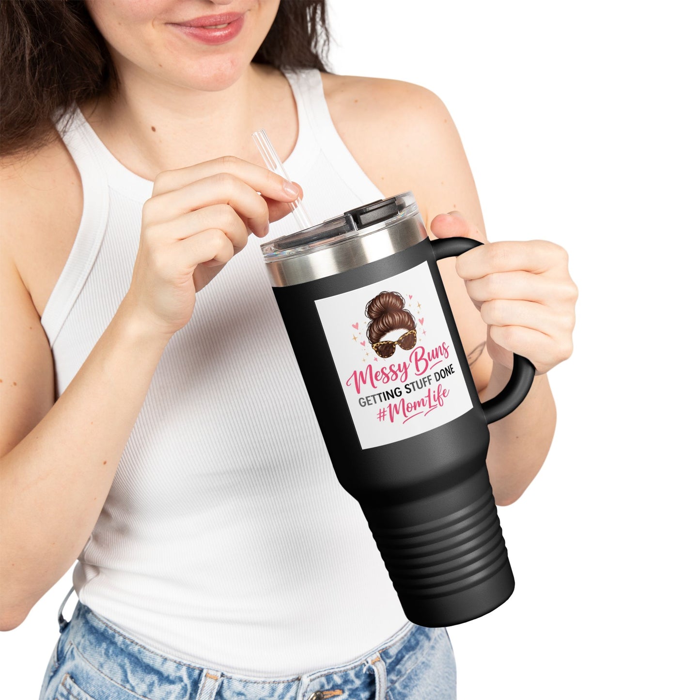 40oz Insulated Travel Mug — "Messy Buns Getting Stuff Done #MomLife"
