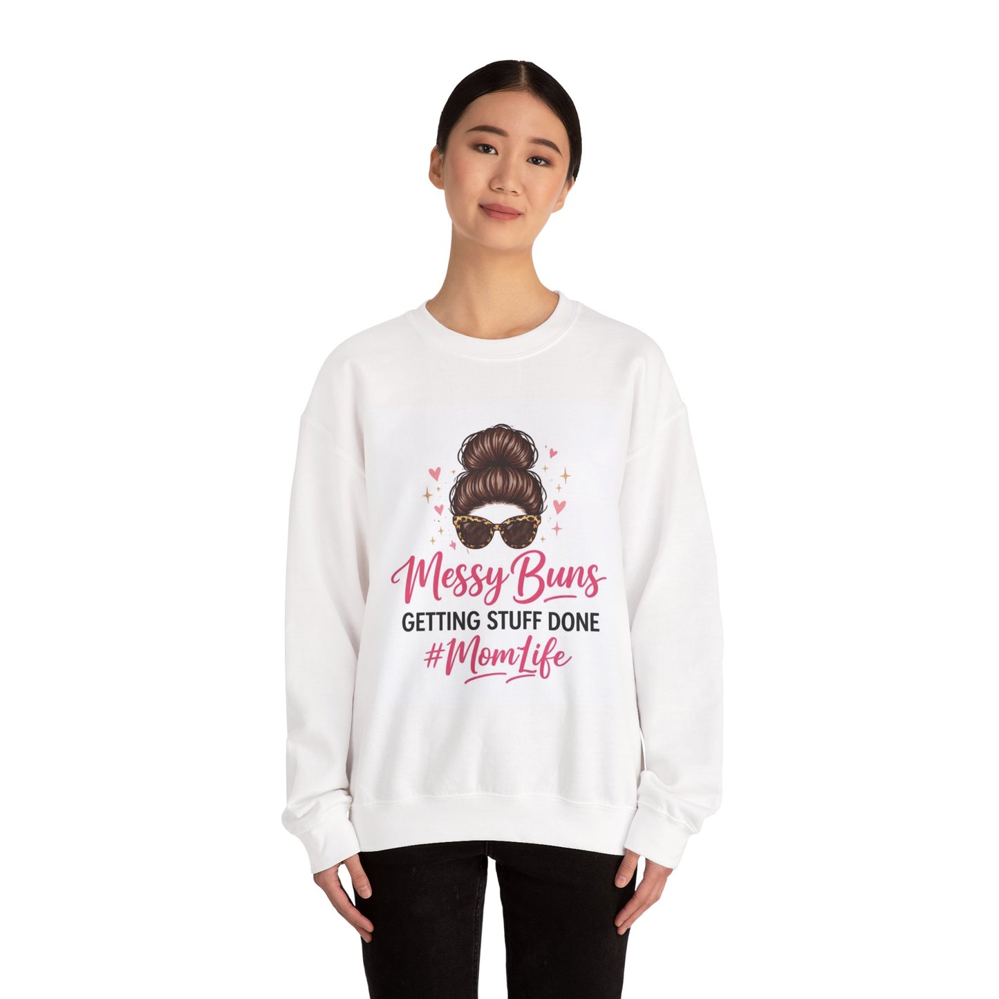 Messy Buns Getting Stuff Done #MomLife Sweatshirt