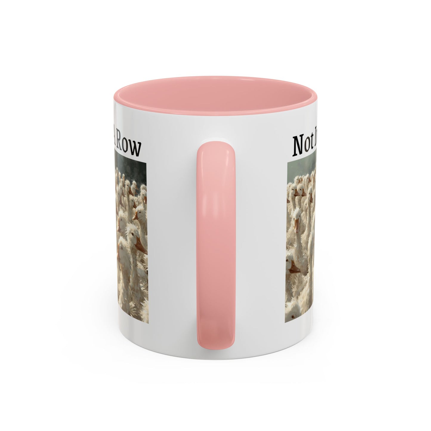 Not In A Row Coffee Mug — Funny Duck Flock Accent Mug (11/15oz)