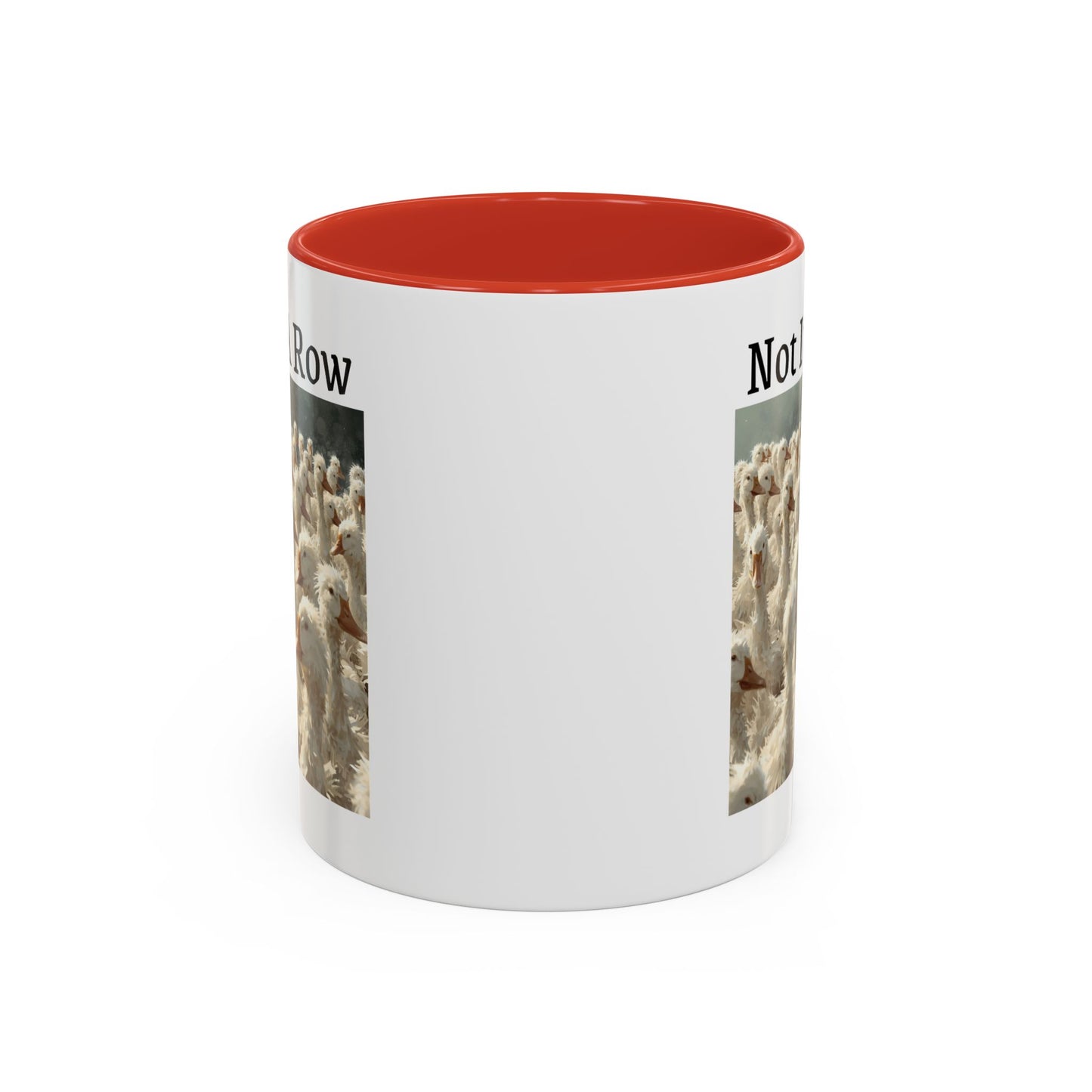 Not In A Row Coffee Mug — Funny Duck Flock Accent Mug (11/15oz)