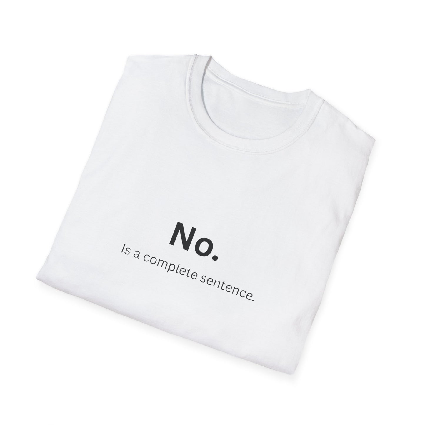 No. Is a Complete Sentence T-Shirt