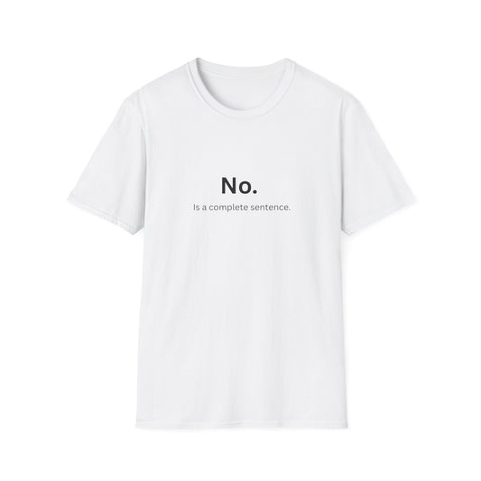 No. Is a Complete Sentence T-Shirt