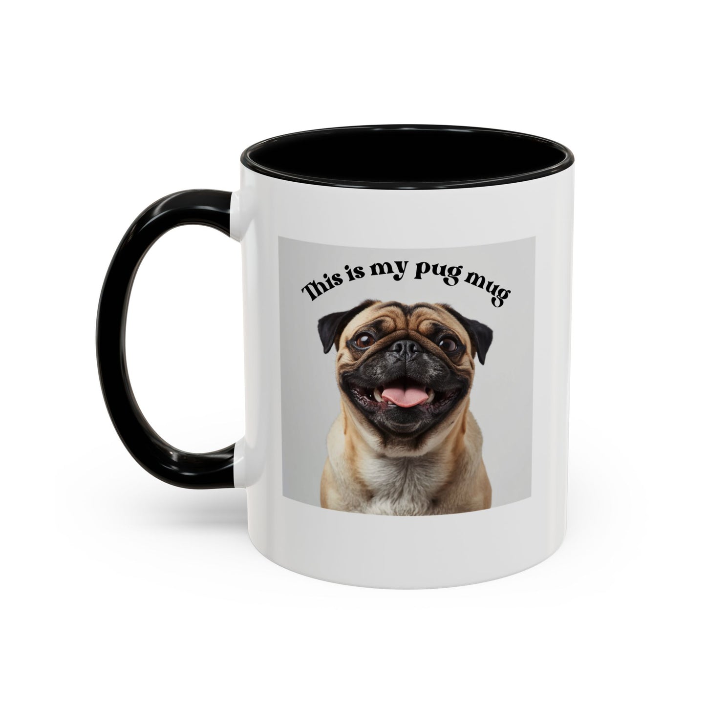 Pug Coffee Mug — "This is my pug mug" Accent Ceramic Cup (11/15oz)