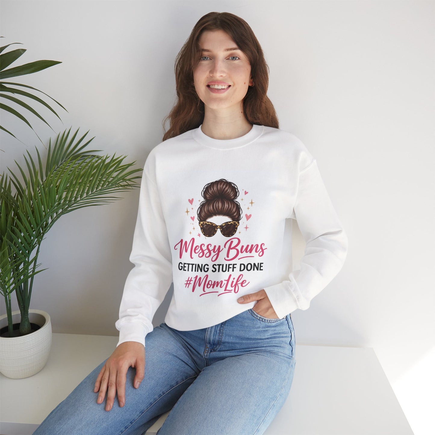 Messy Buns Getting Stuff Done #MomLife Sweatshirt