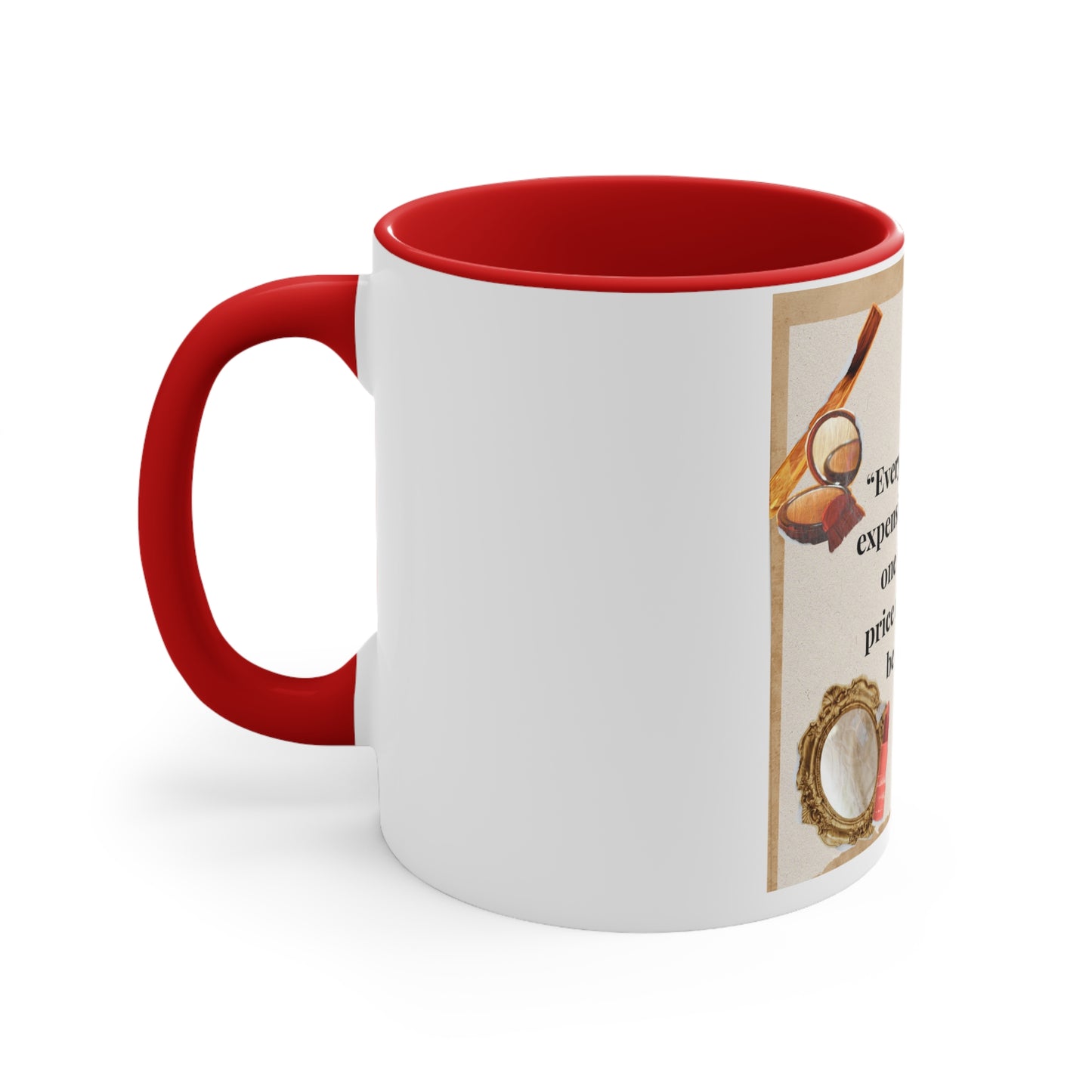 11oz Accent Mug – “Every Woman Is Expensive” Funny Makeup Quote Coffee Cup