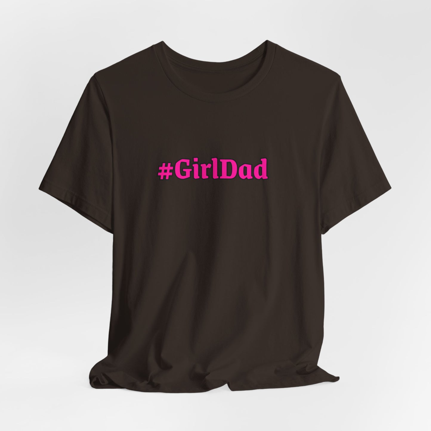#GirlDad T-Shirt — Proud Dad Tee for New & Expecting Fathers