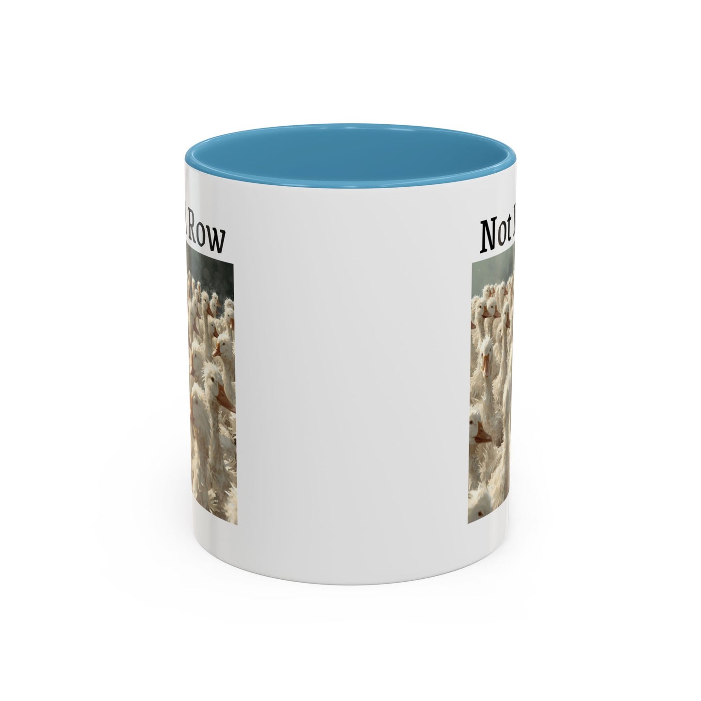Not In A Row Coffee Mug — Funny Duck Flock Accent Mug (11/15oz)
