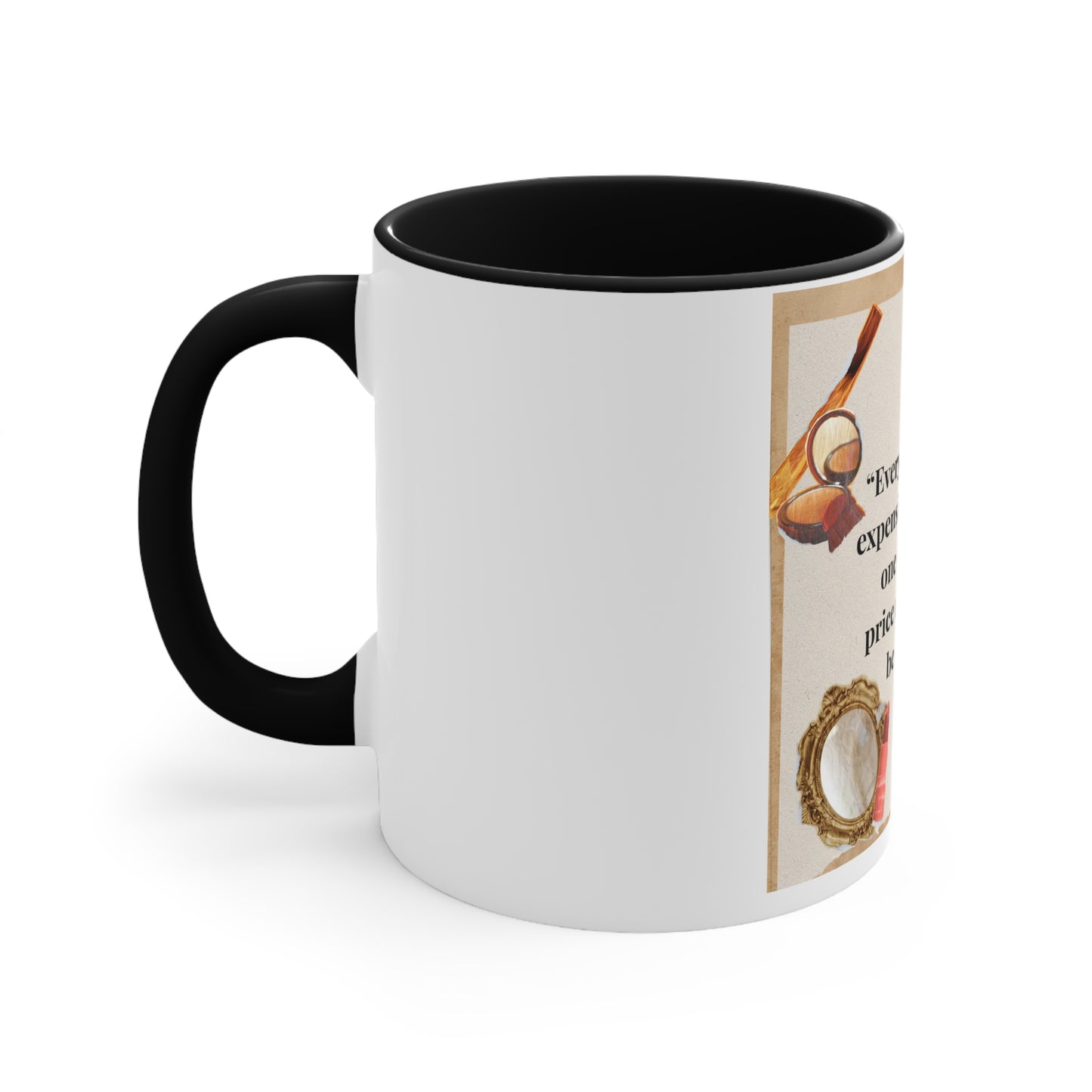11oz Accent Mug – “Every Woman Is Expensive” Funny Makeup Quote Coffee Cup