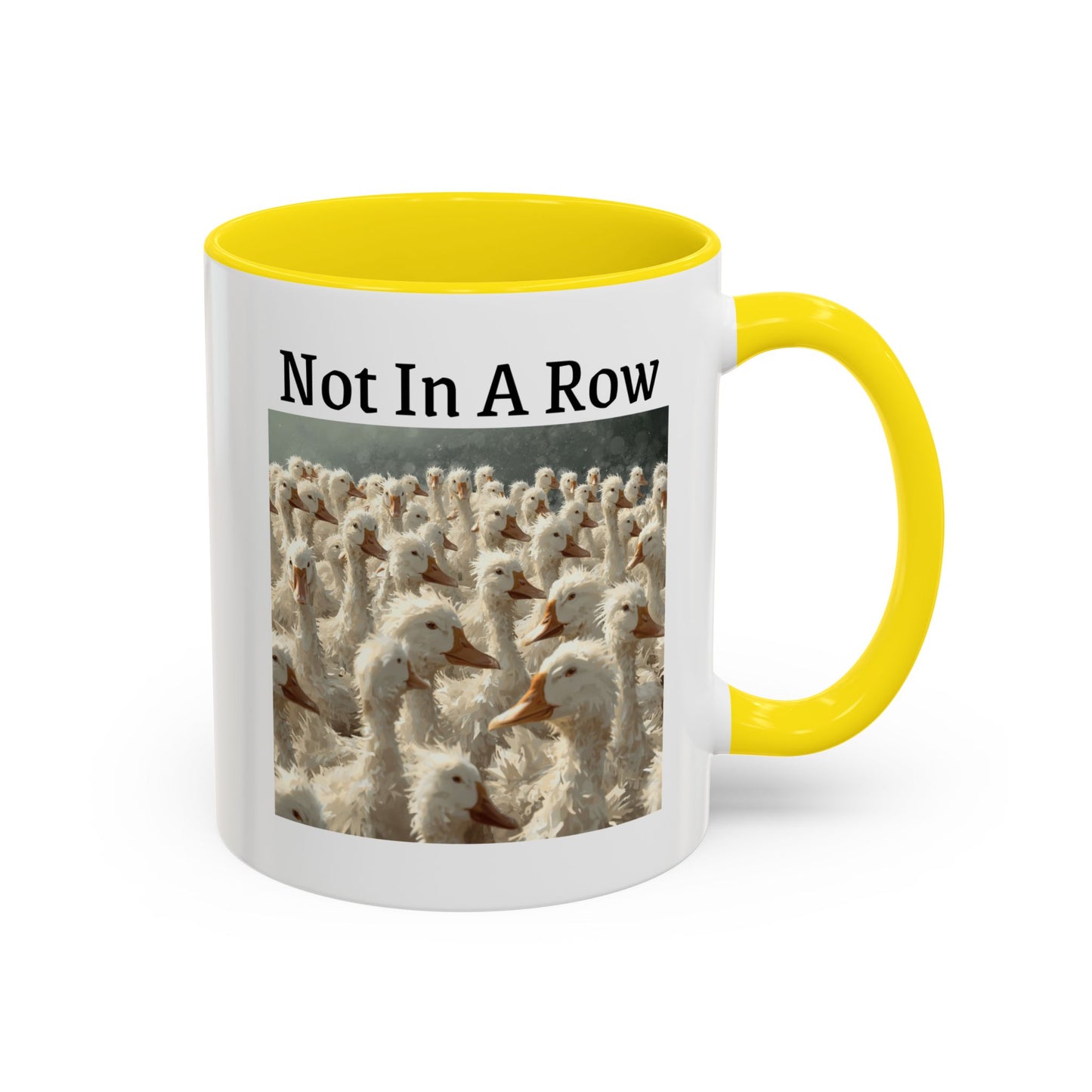 Not In A Row Coffee Mug — Funny Duck Flock Accent Mug (11/15oz)