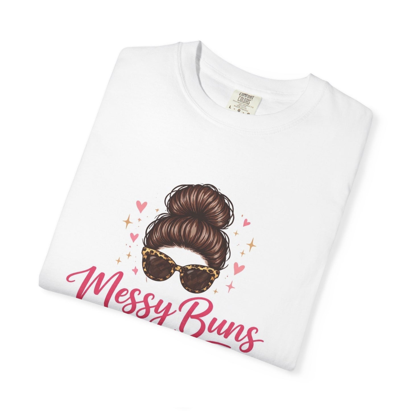 Messy Buns Getting Stuff Done #MomLife T-Shirt