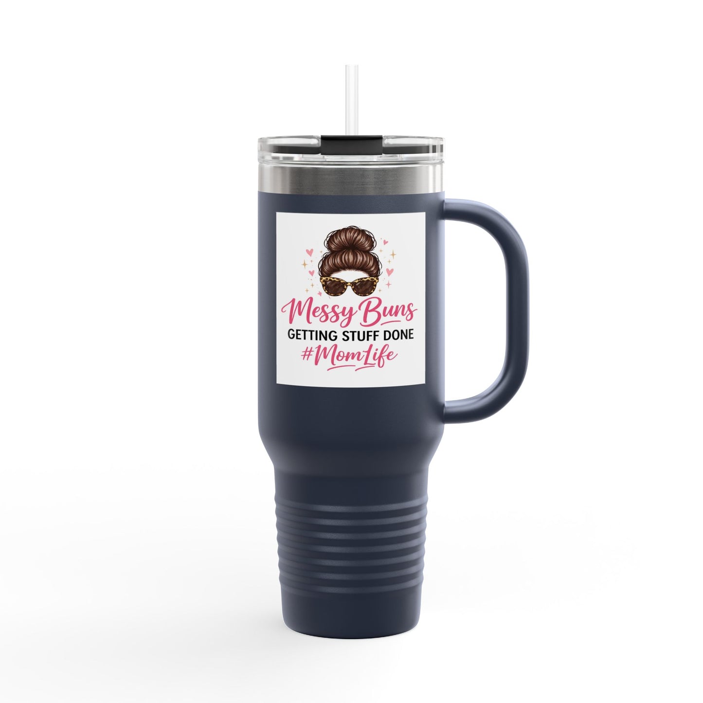 40oz Insulated Travel Mug — "Messy Buns Getting Stuff Done #MomLife"