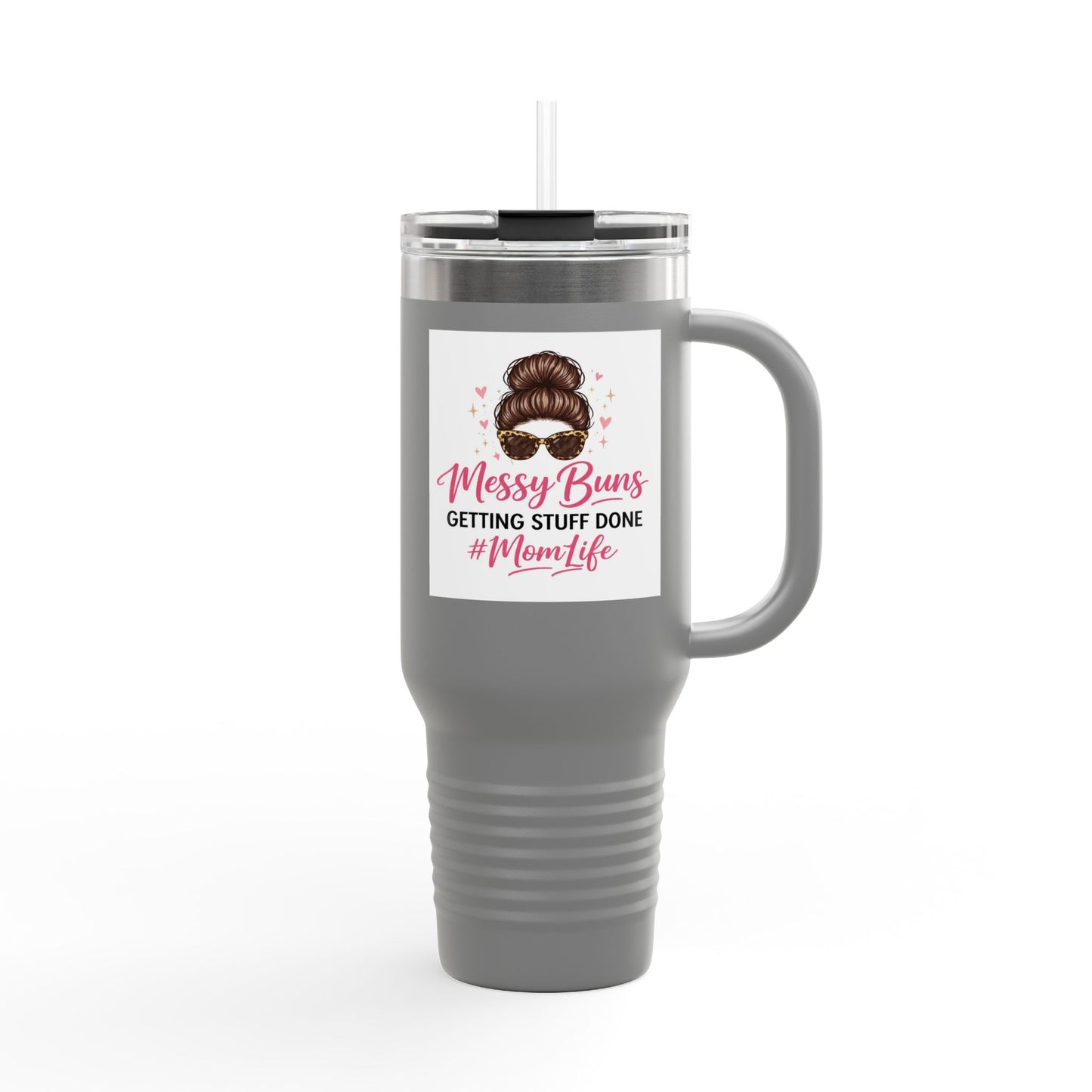 40oz Insulated Travel Mug — "Messy Buns Getting Stuff Done #MomLife"