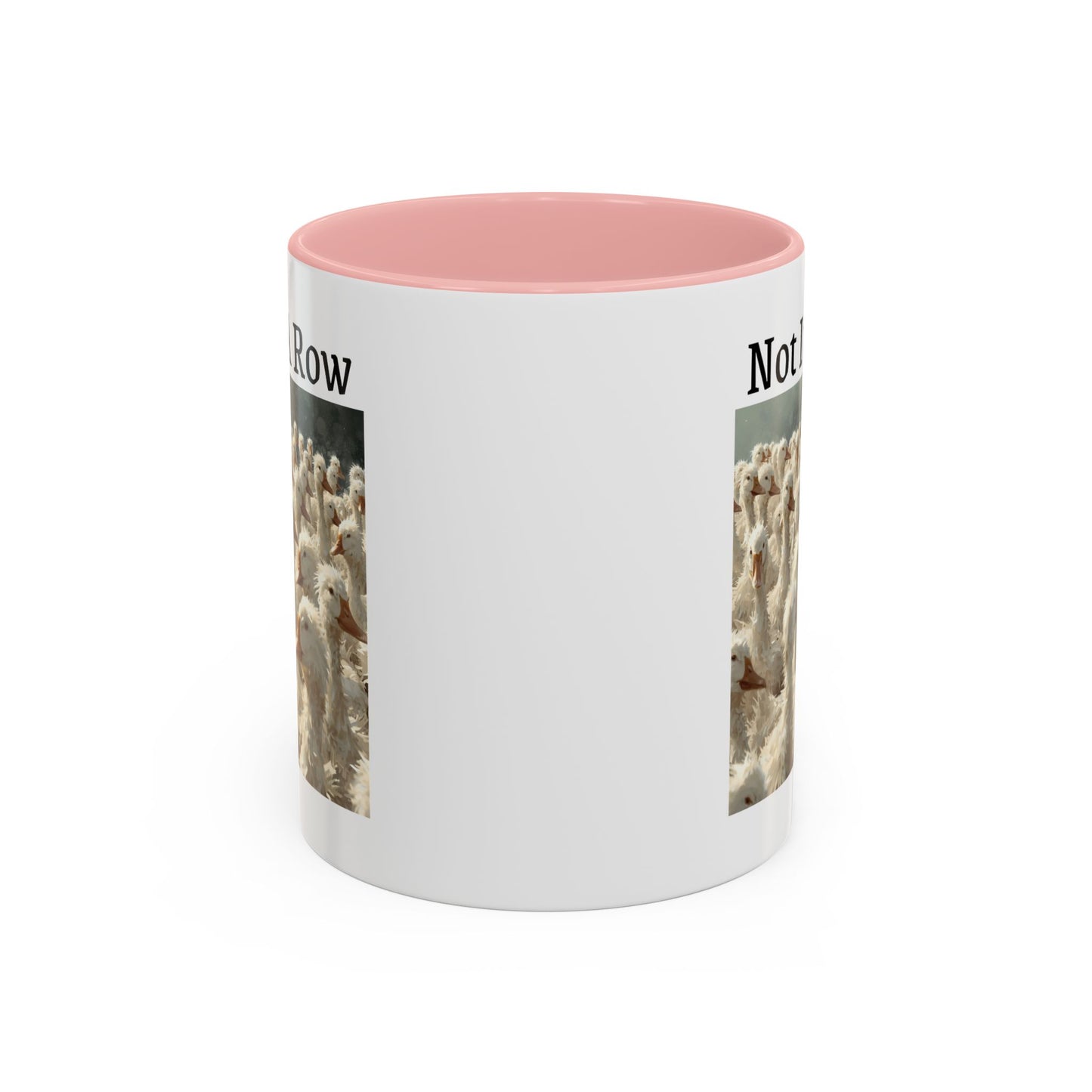 Not In A Row Coffee Mug — Funny Duck Flock Accent Mug (11/15oz)