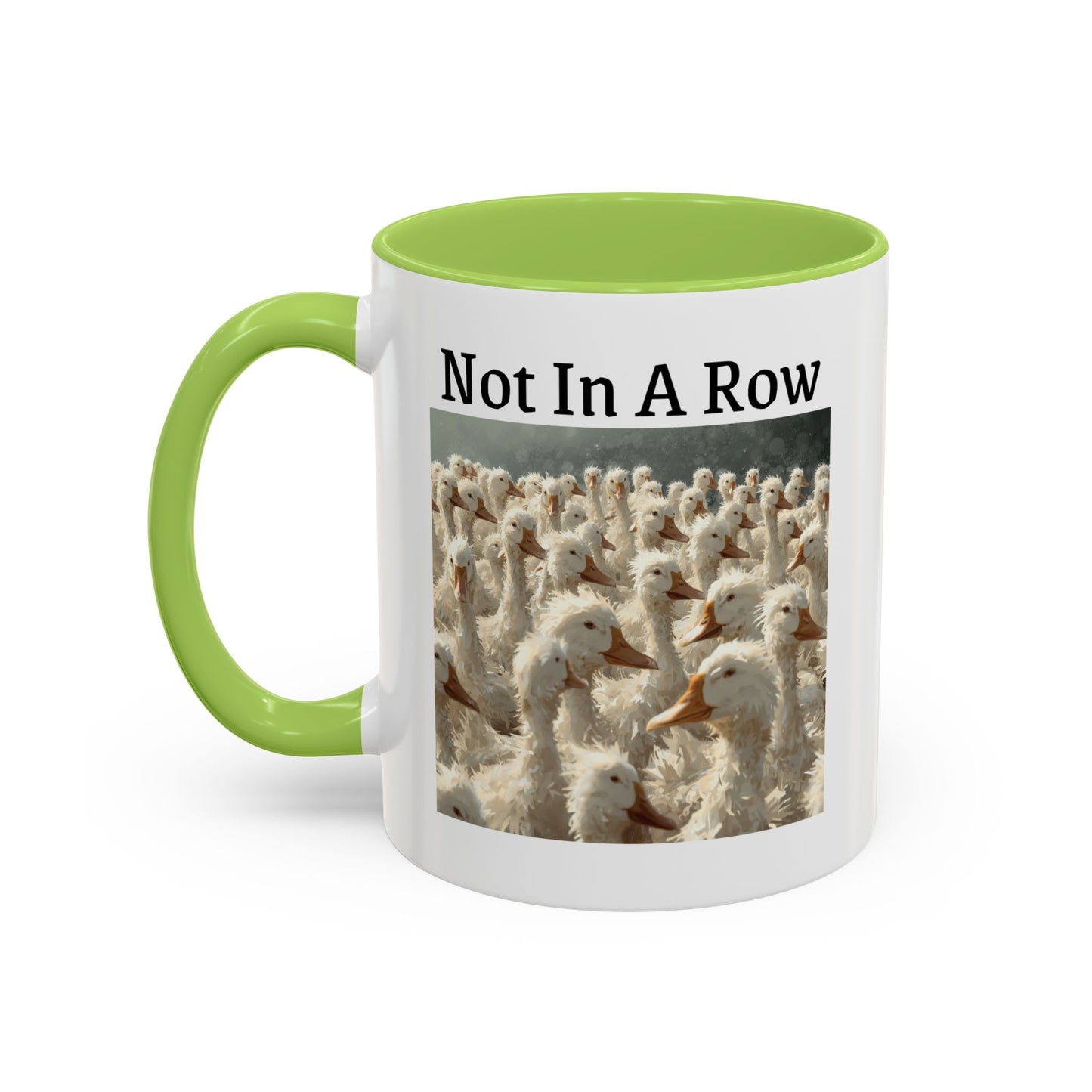 Not In A Row Coffee Mug — Funny Duck Flock Accent Mug (11/15oz)