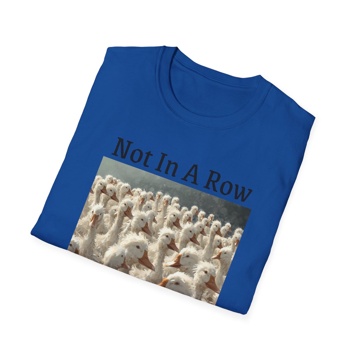 T-Shirt — "Not In A Row" Duck Flock Graphic Tee