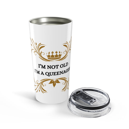 20oz Queenager Tumbler — "I’m Not Old, I’m a Queenager" Insulated Travel Cup
