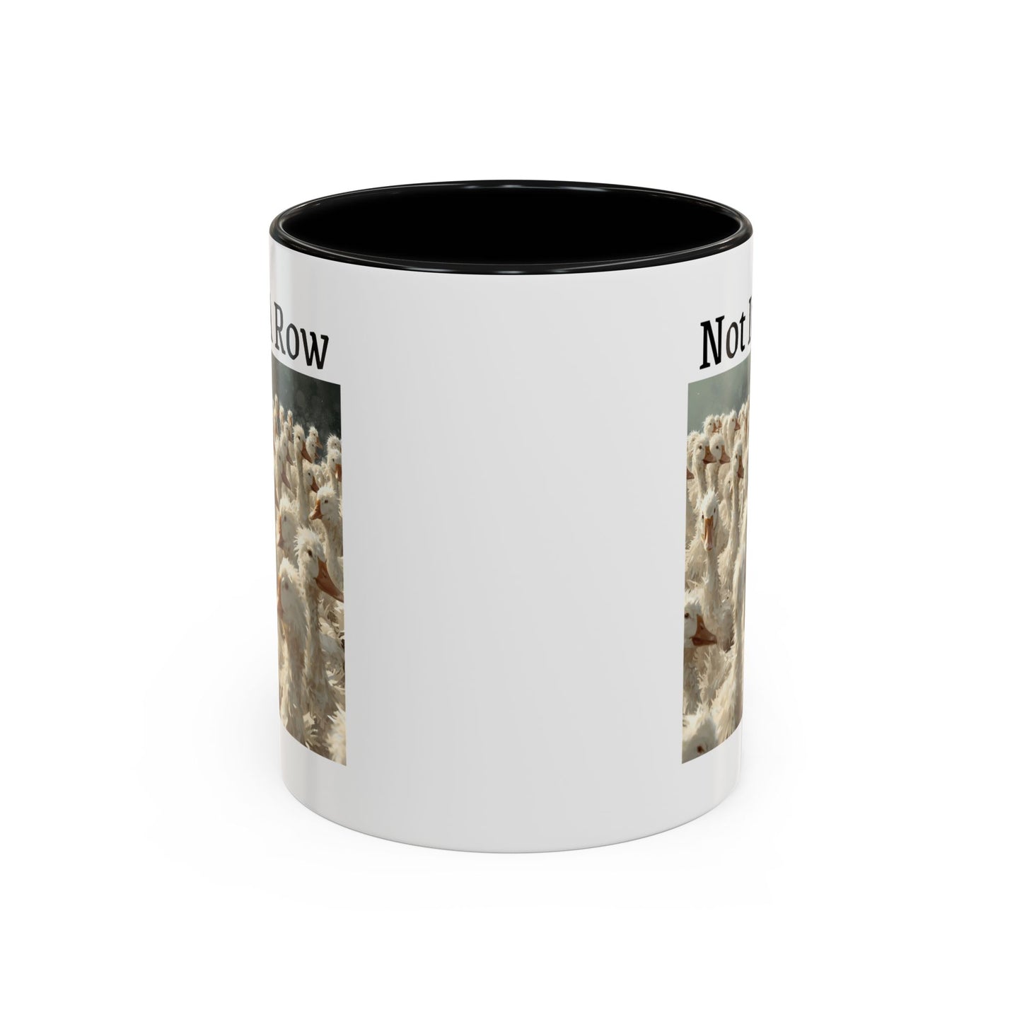 Not In A Row Coffee Mug — Funny Duck Flock Accent Mug (11/15oz)