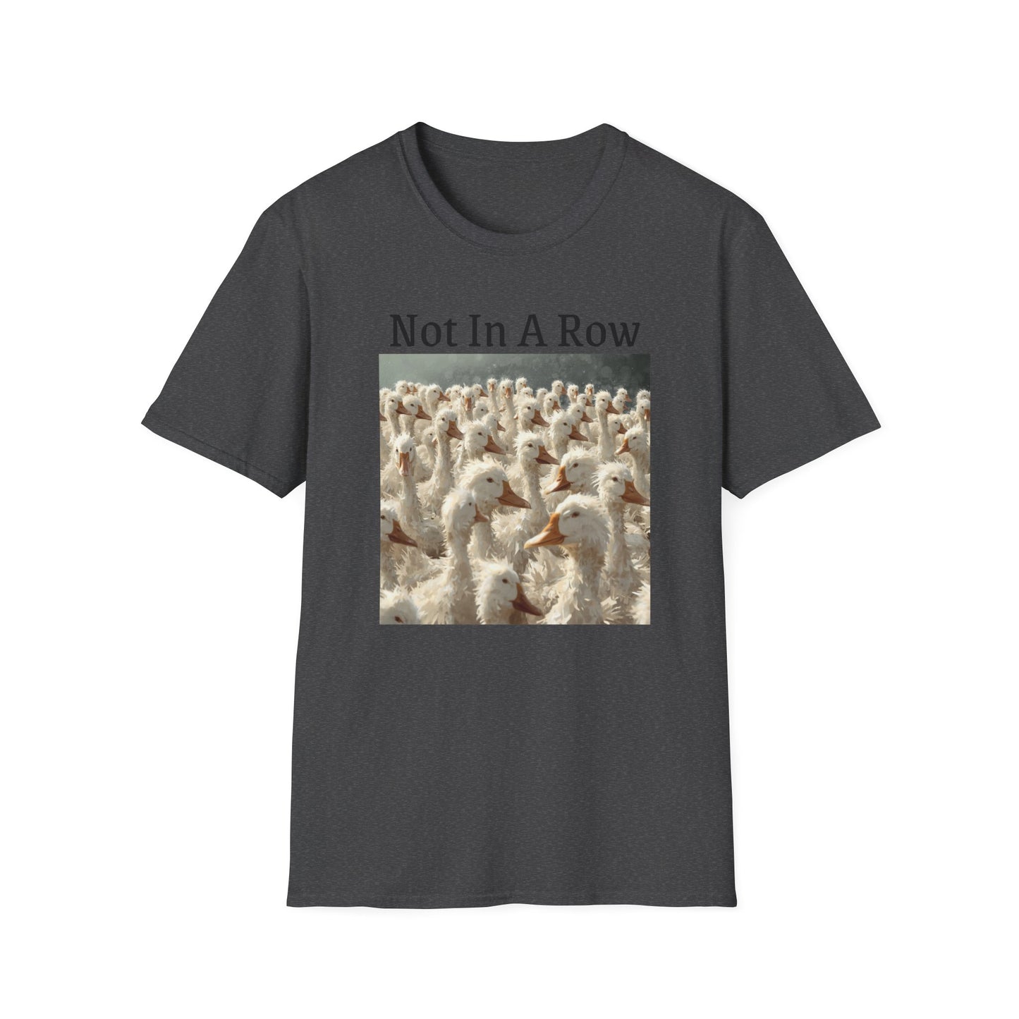 T-Shirt — "Not In A Row" Duck Flock Graphic Tee