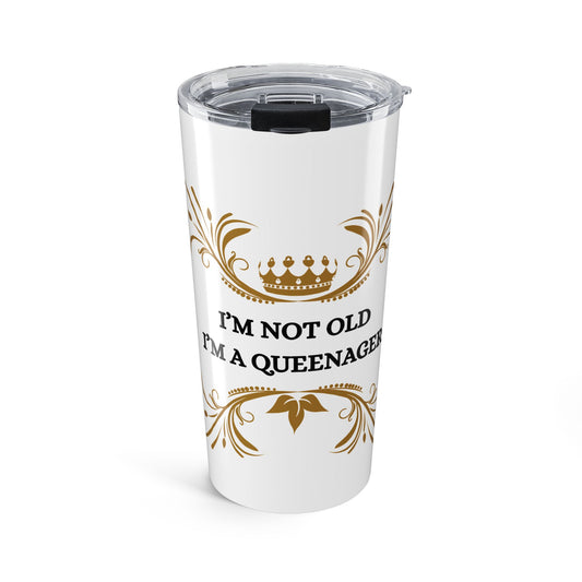 20oz Queenager Tumbler — "I’m Not Old, I’m a Queenager" Insulated Travel Cup