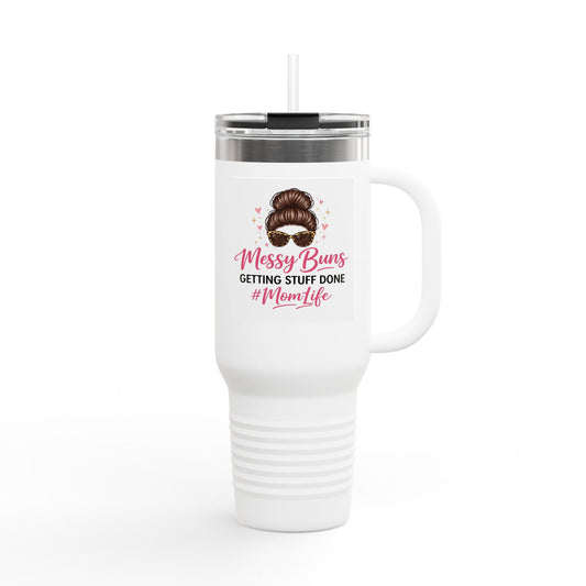 40oz Insulated Travel Mug — "Messy Buns Getting Stuff Done #MomLife"