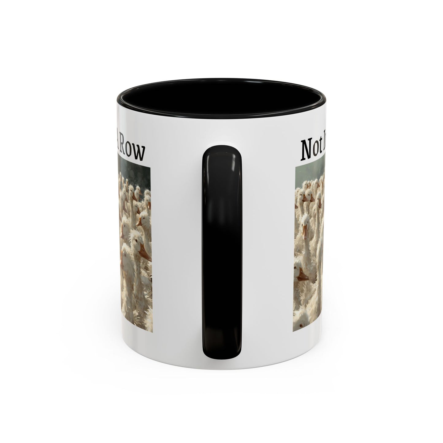 Not In A Row Coffee Mug — Funny Duck Flock Accent Mug (11/15oz)